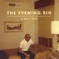 The Evening Rig