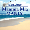 Mamma Mia (Karaoke: No Backing Vocal) - Starlite Karaoke