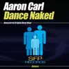 Aaron Carl - Dance Naked (Club 69 Accapella)
