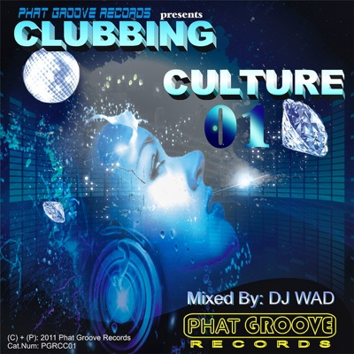 Clubbing Culture 01 (Mixed By DJ Wad)