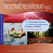 Cover art for The Ultimate Relaxation Kit, Vol.2 (Thunderstorm, Forest Ambience, Rain and Wind, Babbling Brook) by Sounds of Nature