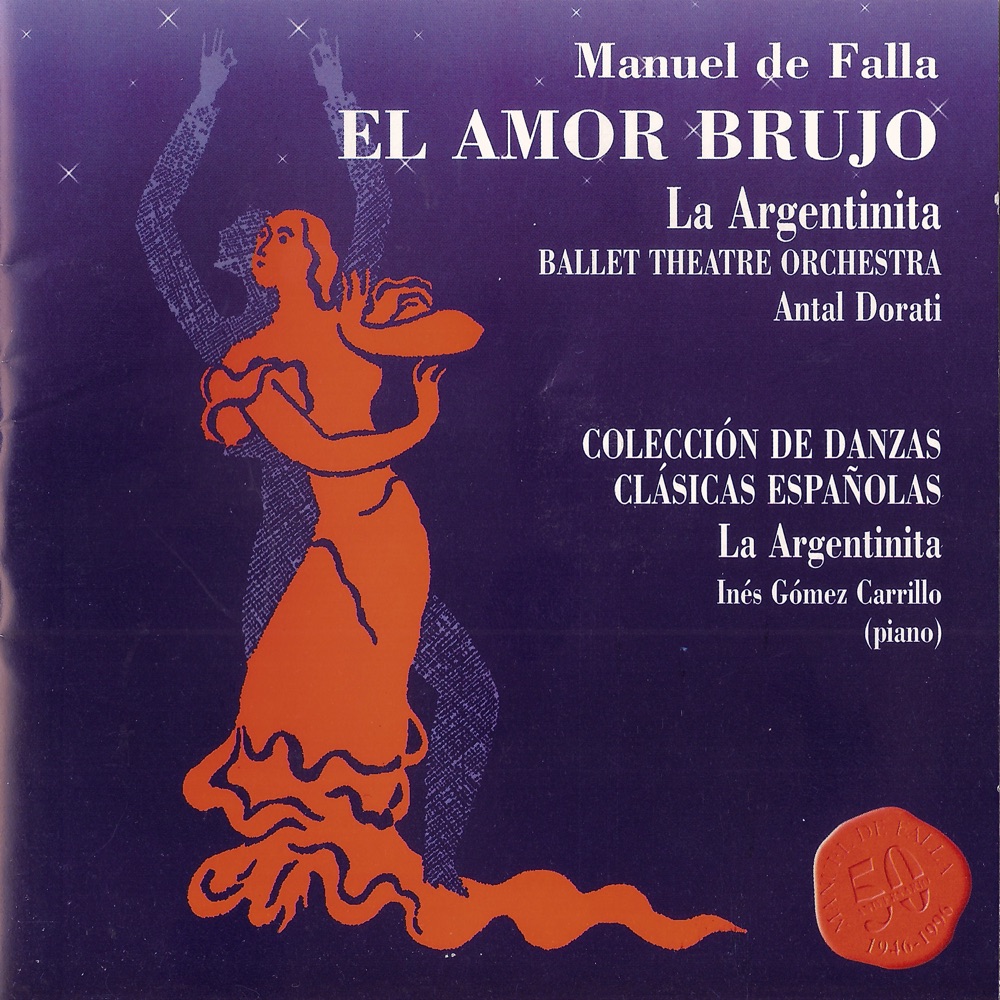 Обложка альбома «El Amor Brujo / Colección de Danzas Clásicas Españolas» — Inés Gómez Carrillo, Ballet Theatre Orchestra, La Argentinita & Antal Doráti