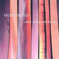 ...And It Will Rise With the Sun — Mark Preston