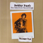 The Essential Recordings, Vol. 1 - Bobby Rush
