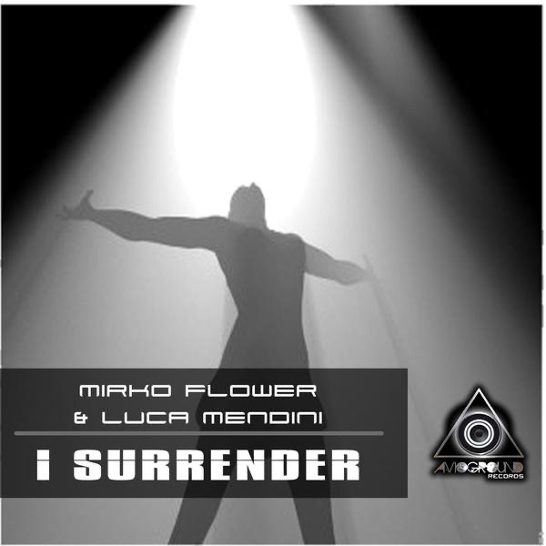Обложка альбома «I Surrender - Single» — Mirko Flower & Luca Mendini