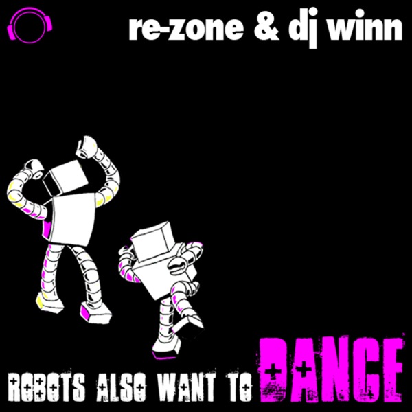 Robots Also Want To Dance (Remixes)