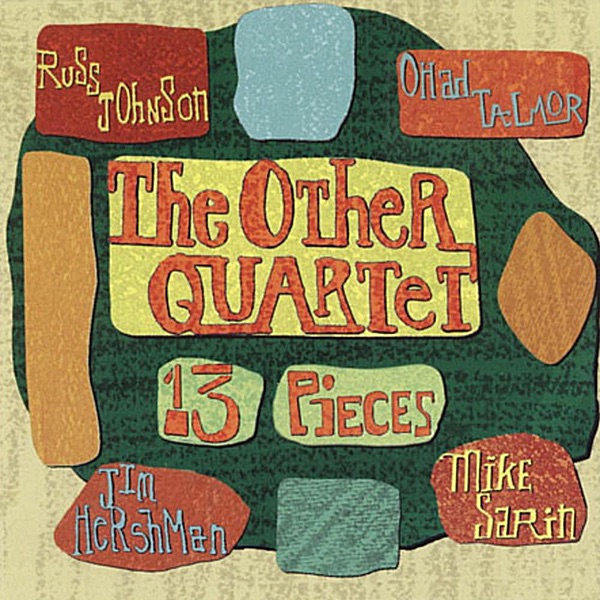 Обложка альбома «13 Pieces» — Ohad Talmor, Russ Johnson & The Other Quartet