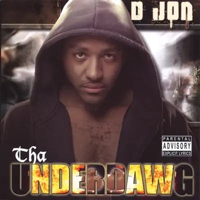 Escucha Tha Underdawg de D Jon