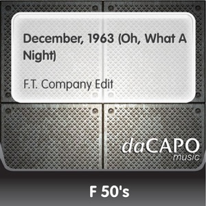 December, 1963 (Oh, What a Night) [F.T. Company Edit] - Single