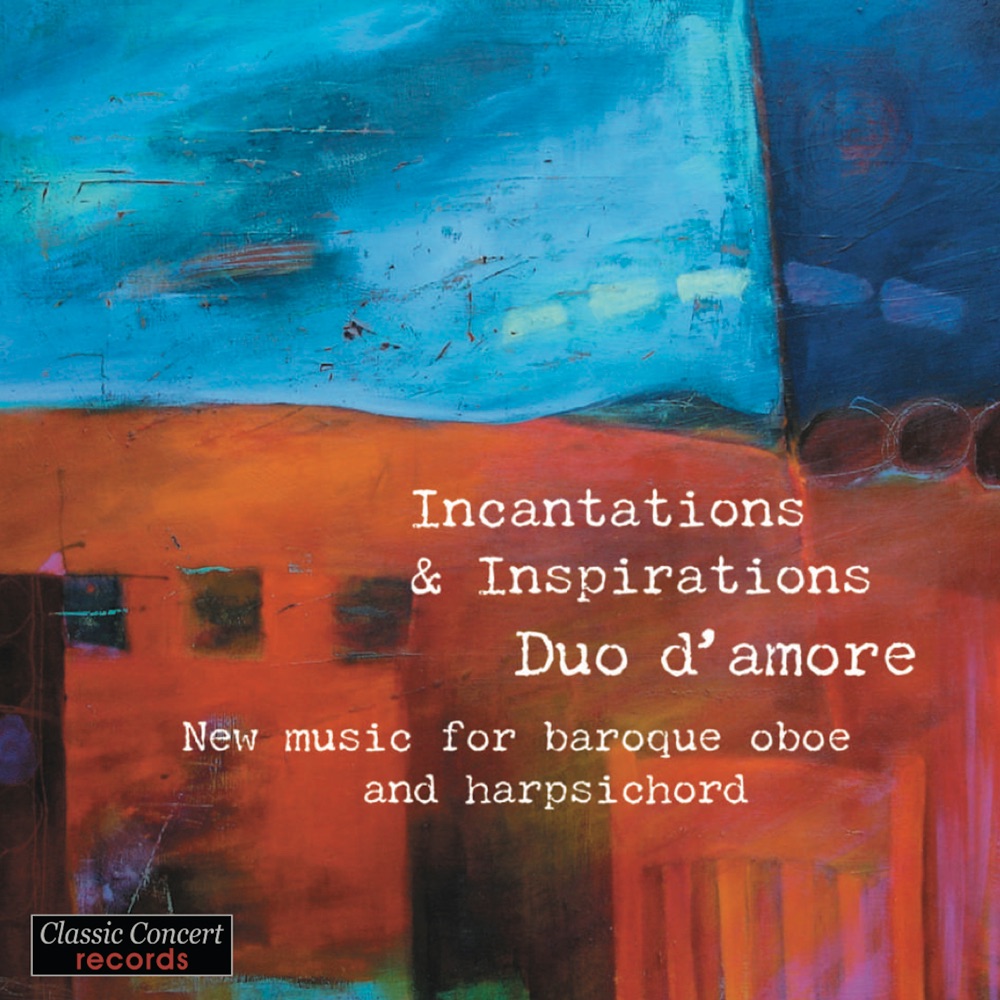 Обложка альбома «Incantations & Inspirations - New music for baroque oboe and harpsichord» — Geoffrey Burgess, Elaine Funaro & Duo d'amore