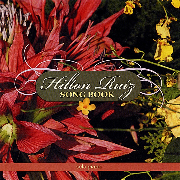 Обложка альбома «Hilton Ruiz Songbook (Solo Piano)» — Hilton Ruiz