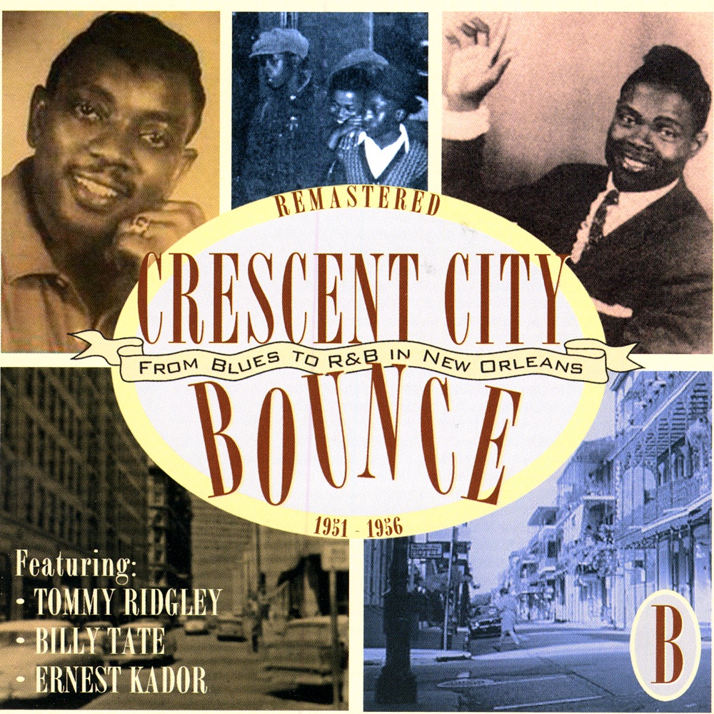 Обложка альбома «Crescent City Bounce: From Blues to R&B In New Orleans, CD B» — Billy Tate, Ernest Kador & Tommy Ridgley