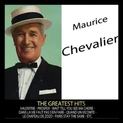 Maurice Chevalier: The Greatest Hits - Maurice Chevalier