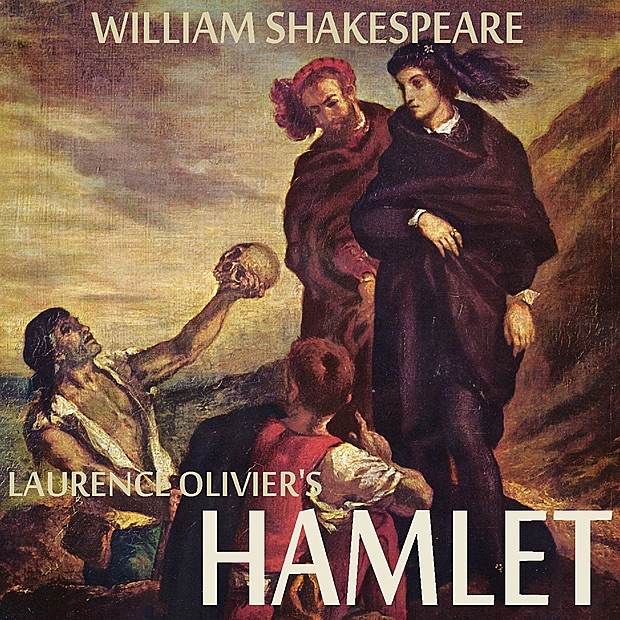 Обложка альбома «Olivier: Hamlet» — Laurence Olivier, Jean Simmons, Wileen Herlie, Basil Sydney & Anthony Quayle