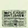 Please Don't Leave (The essential)