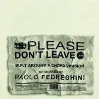 Please Don't Leave (The Essential mix)