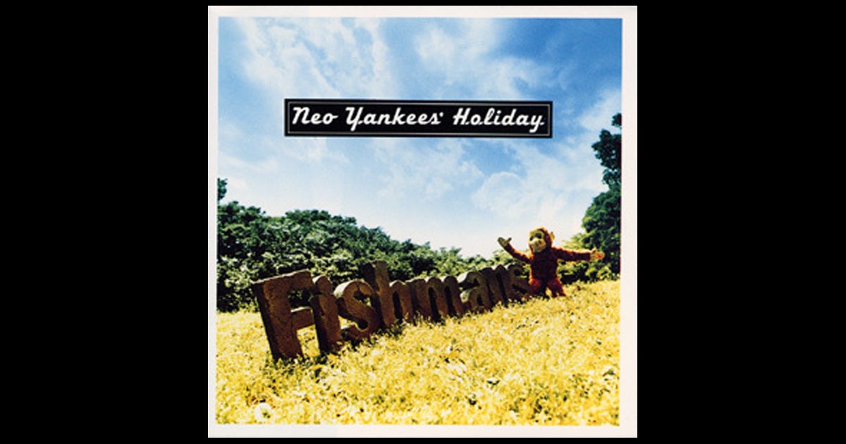 芽瑠璃堂 ＞ フィッシュマンズ 『Neo Yankees' Holiday（UHQCD