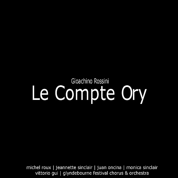 Обложка альбома «Rossini: Le Comte Ory» — Michel Roux, Jeanette Sinclair, Juan Oncina, Glyndebourne Festival Chorus and Orchestra & Vittorio Gui