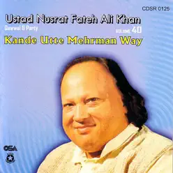 Kande Utte Mehrman Way, Vol. 40 - Nusrat Fateh Ali Khan Kande Utte Mehrman Way, Vol. 40 - Nusrat Fateh Ali Khan