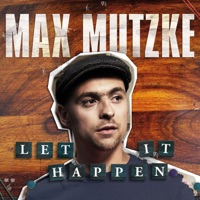 Let It Happen (Deluxe Bundle) - EP - Max Mutzke