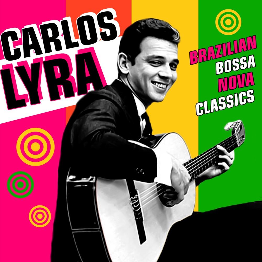 Обложка альбома «Brazilian Bossa Nova Classics» — Carlos Lyra