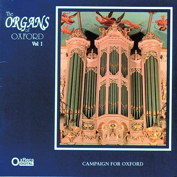 The Organs of Oxford, Vol. 1