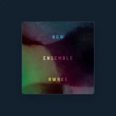 Listen to Now Ensemble, watch music videos, read bio, see tour dates & more!
