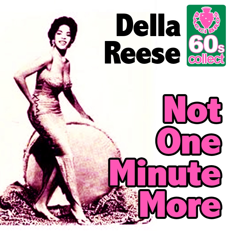 Обложка альбома «Not One Minute More (Digitally Remastered) - Single» — Della Reese