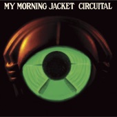 My Morning Jacket - Outta My System