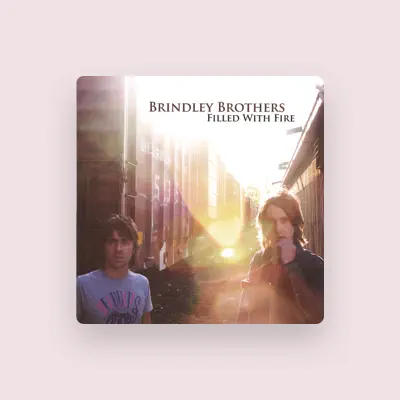 Listen to Brindley Brothers, watch music videos, read bio, see tour dates & more!
