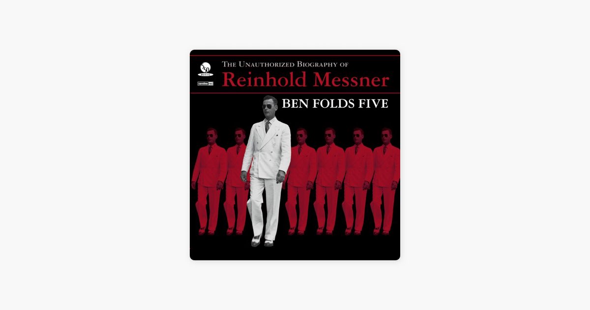 The Unauthorized Biography of Reinhold Messner - Album by Ben