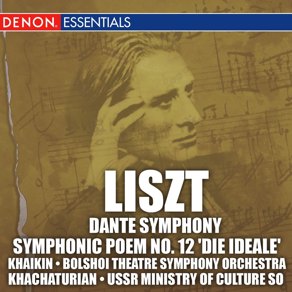 Обложка альбома «Liszt: Dante Symphony - Symphonic Poem No. 12 'Die Ideale'» — Bolshoi Theatre Orchestra, Boris Khaikin & Emin Khachaturian