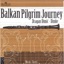 Dragan Dimic Dimke-Balkan Pilgrim Journey