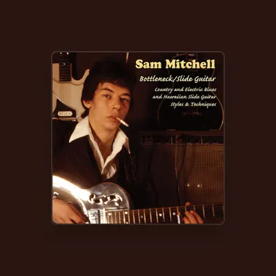 Listen to Sam Mitchell, watch music videos, read bio, see tour dates & more!