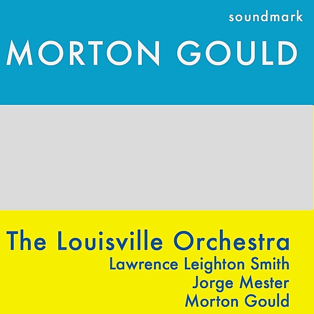 Обложка альбома «Morton Gould: Symphonette No. 2, Concerto for Viola and Orchestra, Soundings» — The Louisville Orchestra, Morton Gould, Lawrence Leighton Smith & Jorge Mester