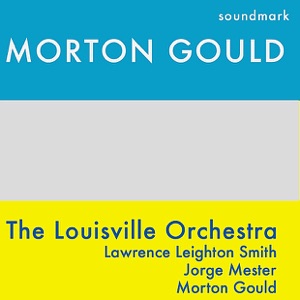 Morton Gould: Symphonette No. 2, Concerto for Viola and Orchestra, Soundings