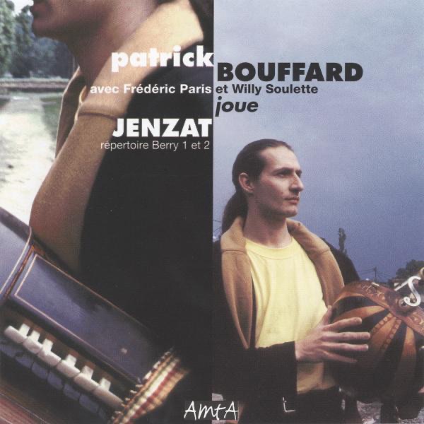 Patrick Bouffard joue Jenzat, Répertoire Berry 1 et 2, Musique traditionnelle du Centre France