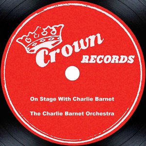 On Stage With Charlie Barnet