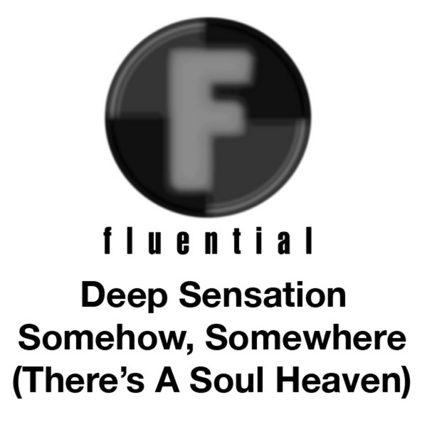 Обложка альбома «Somehow, Somewhere (There's a Soul Heaven) - EP» — Deep Sensation