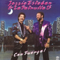 Jossie Esteban & La Patrulla 15 - Te Voy a Hacer Llorar