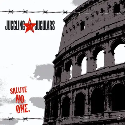 Salute No One - Juggling Jugulars