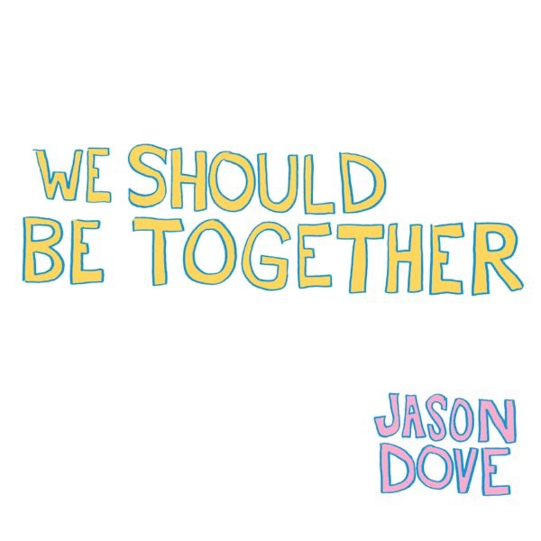 Обложка альбома «We Should Be Together» — Jason Dove