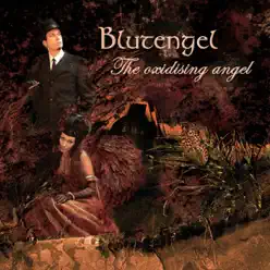 The Oxidising Angel - Blutengel