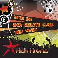 Wer ist der geilste Club der Welt - Single - Rick Arena