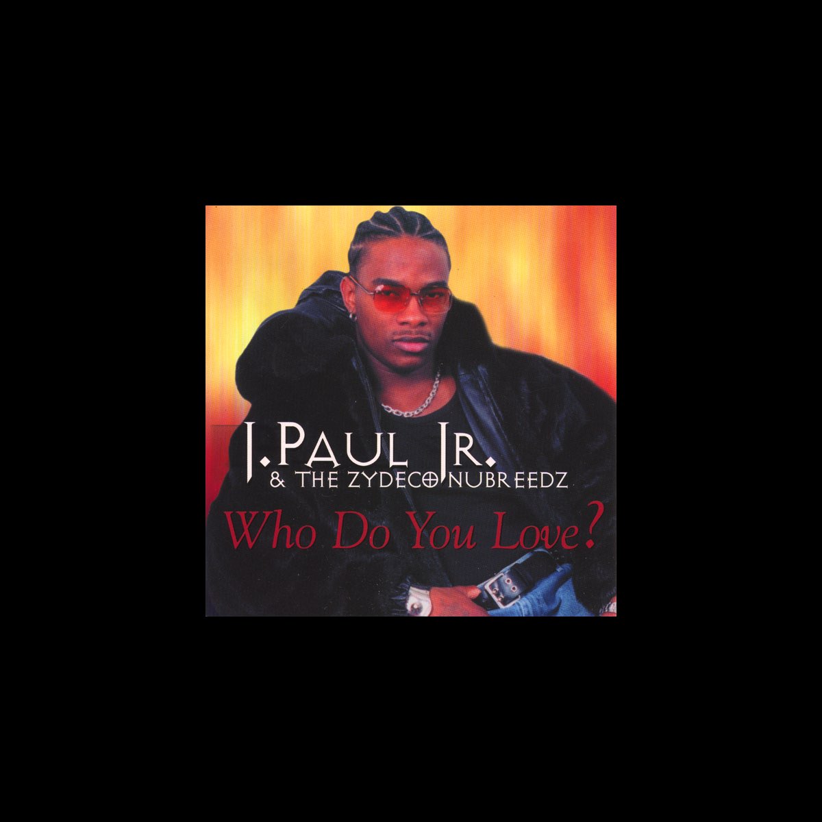 ‎Who Do You Love - Album by J. Paul Jr - Apple Music