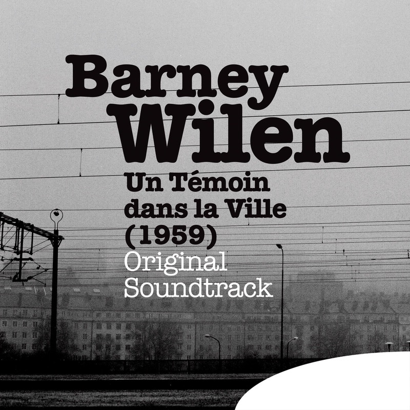 Обложка альбома «Un témoin dans la ville (1959) [Original Motion Picture Soundtrack]» — Barney Wilen