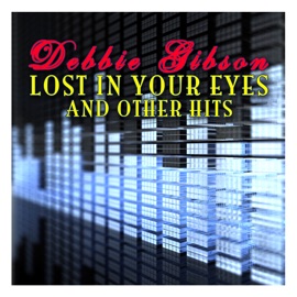 Lost In Your Eyes Debbie Gibson
