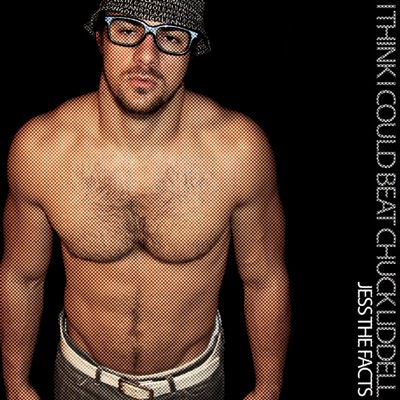 I Think I Can Beat Chuck Liddell - Single