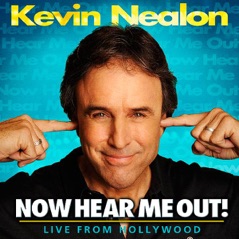 Kevin Nealon: Now Hear Me Out!