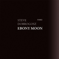 Ebony Moon - Steve Dobrogosz